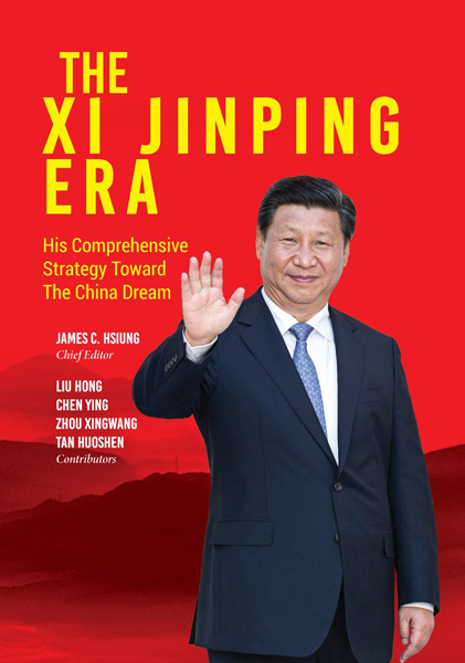 The Xi Jinping Era: His Comprehensive Strategy Toward the China Dream